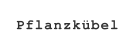 Pflanzkbel
