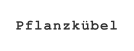 Pflanzkbel