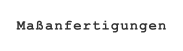 Maanfertigungen
