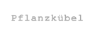 Pflanzkbel