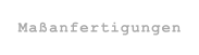 Maanfertigungen
