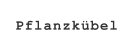 Pflanzkbel