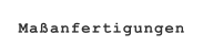 Maanfertigungen